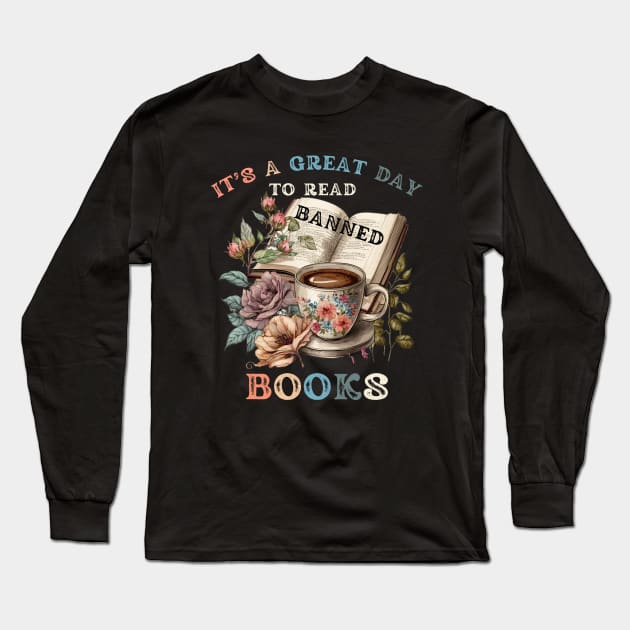 It's a Great Day to Read Banned Books Long Sleeve T-Shirt by Erica's Scrap Heaven